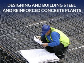Designing and building steel and reinforced concrete plants